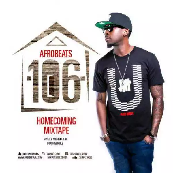 Dj Unbeetable - Afrobeats 106 Mix